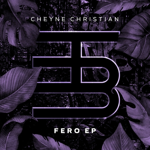 Cheyne Christian - Fero EP [BTBC0064]